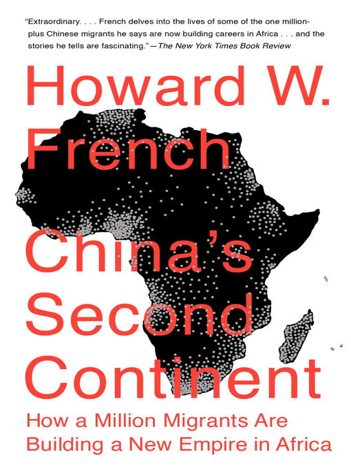 Title details for China's Second Continent by Howard W. French - Available